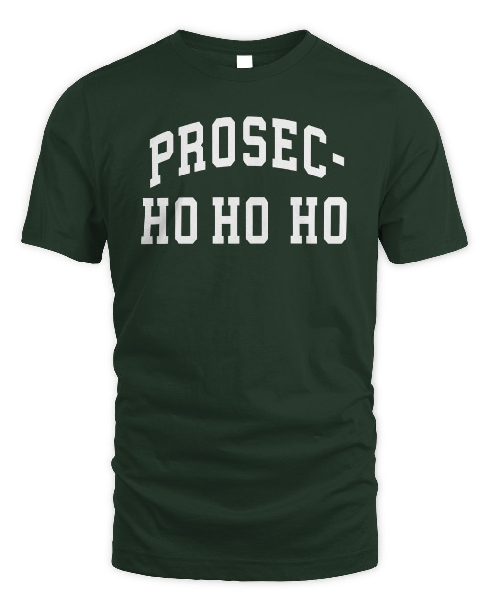 Prosec-Ho Ho Ho Green T-Shirt