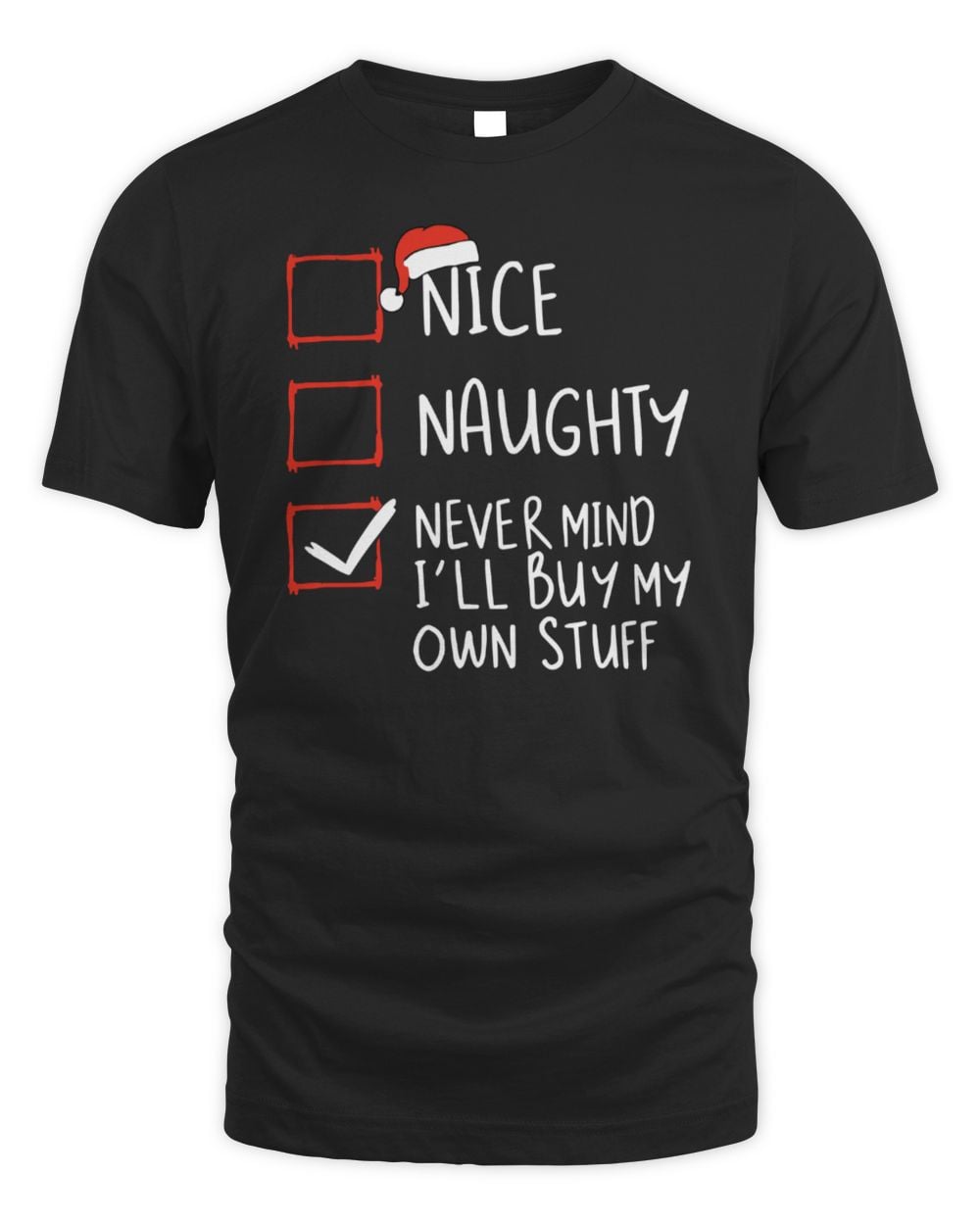 Never Mind I’ll Buy My Own Stuff T-Shirt