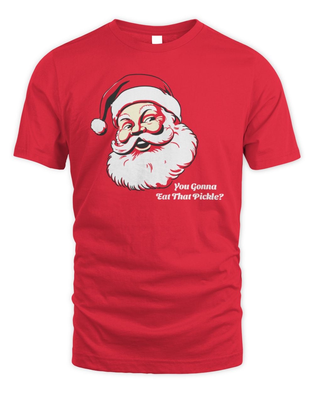 Nothing Too Fancy Santa Pickle T-Shirt