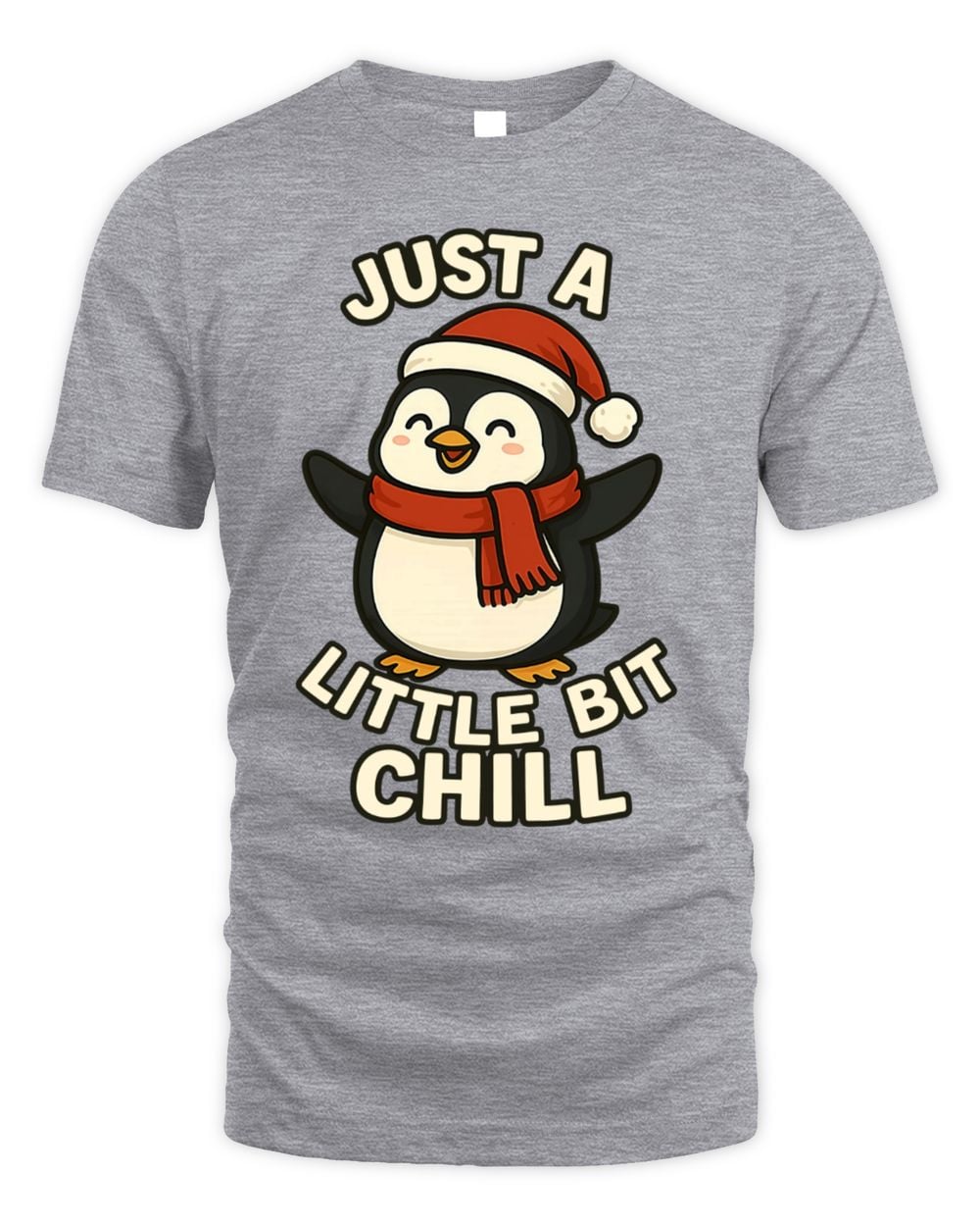 Just A Little Bit Chill Penguin Christmas T Shirt