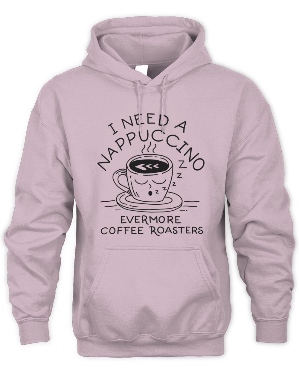 Evermore Coffee Roasters I Need A Nappuccino Hoodie