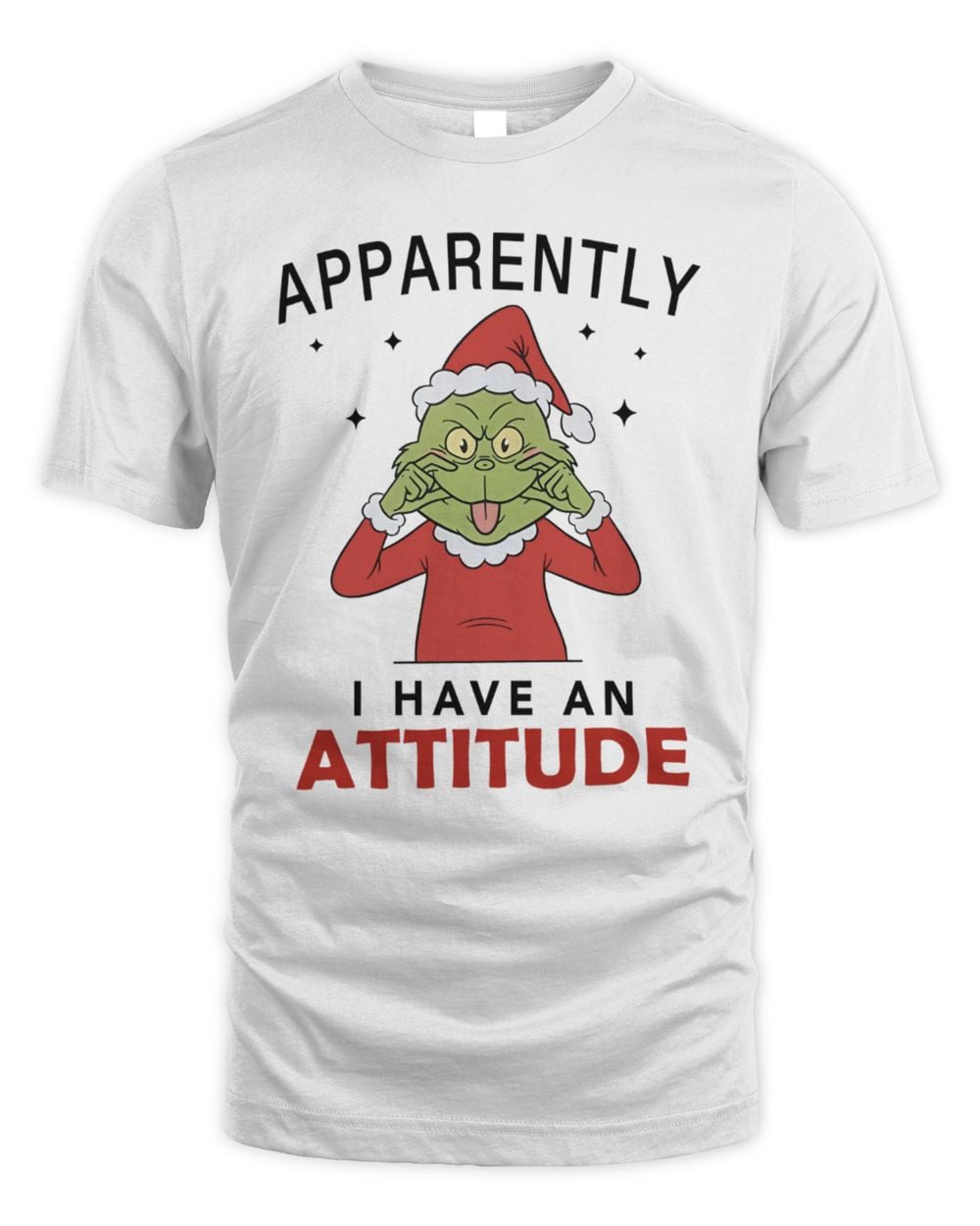 Grinch Santa Claus Apparently I Have An Attitude Merry Christmas Shirt