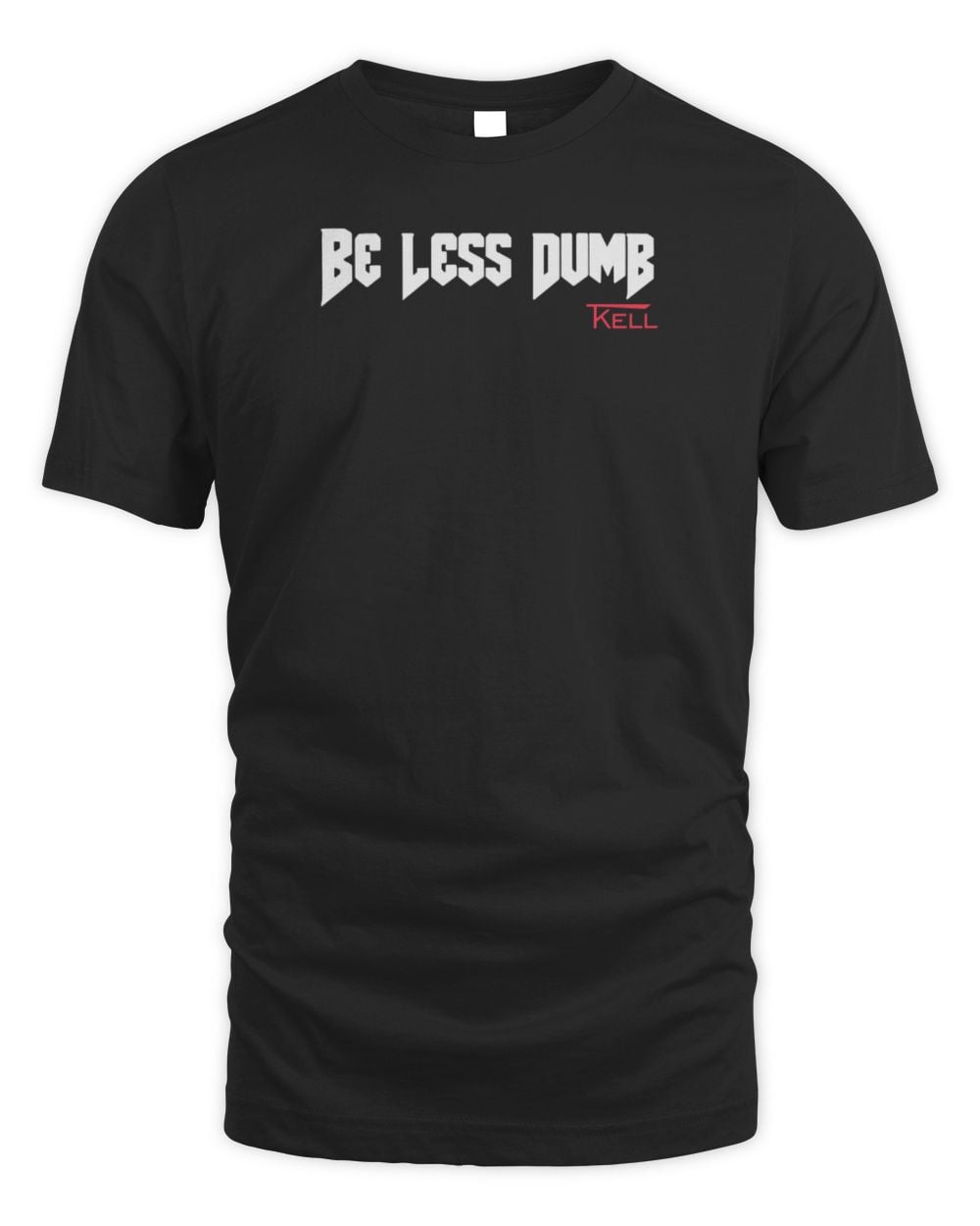 T.Kell Knives Merch Be Less Dumb T-Shirt Black