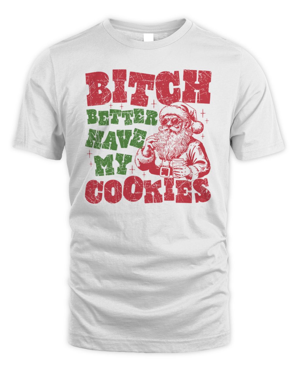 Bitch Better Have My Cookies T-Shirt