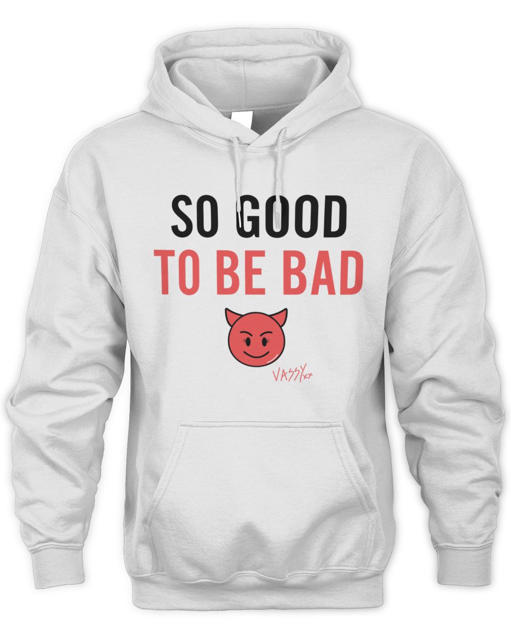 VASSY Merch So Good To Be Bad Hoodie Sweatshirt