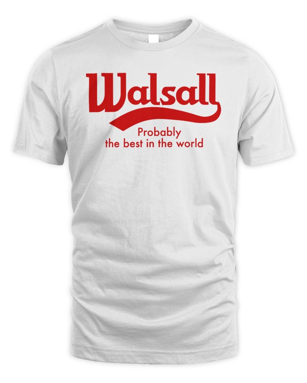 Walsall Probably The Best In The World T Shirt