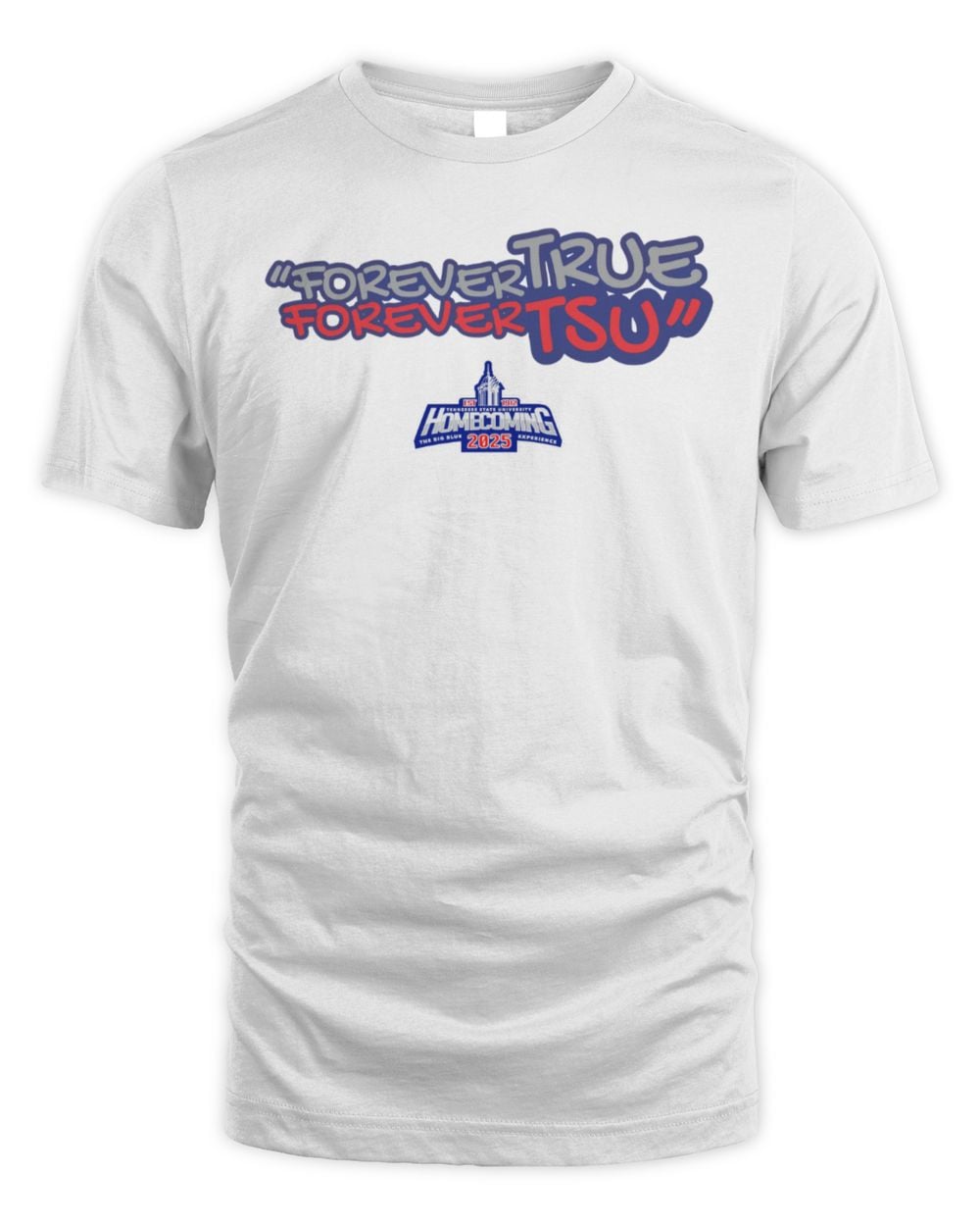 Forever True Forever TSU 2025 Homecoming Theme Unisex T-Shirt