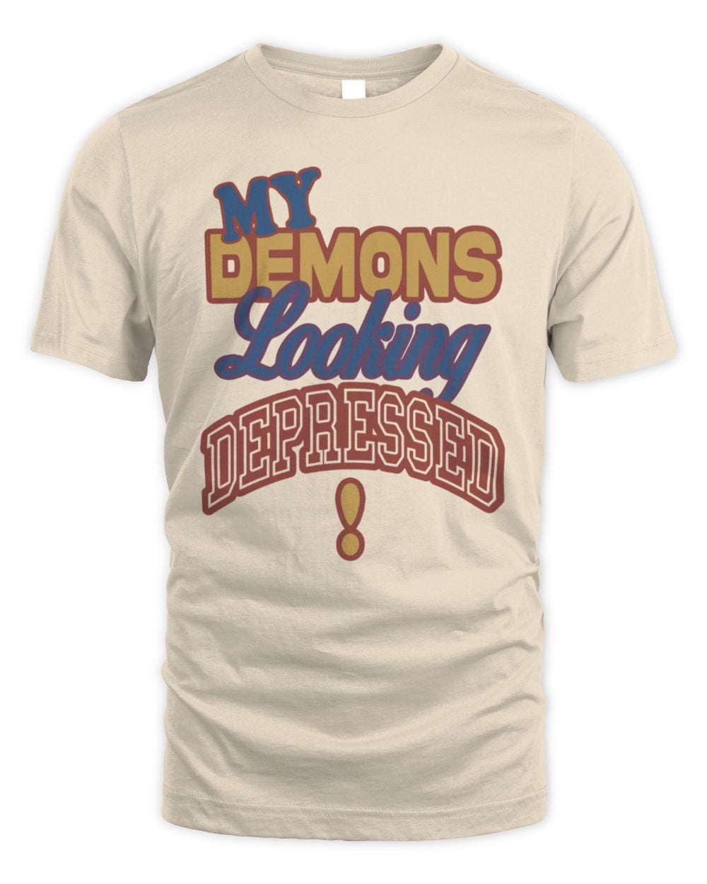 Nobigdyl. My Demons Looking Depressed! Tee Shirt