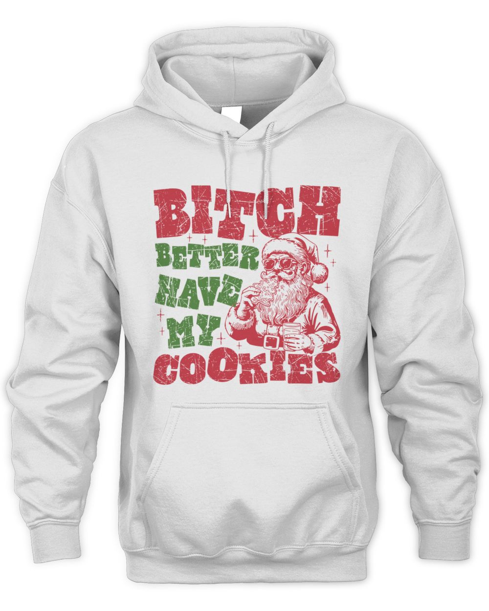 Bitch Better Have My Cookies Hoodie White