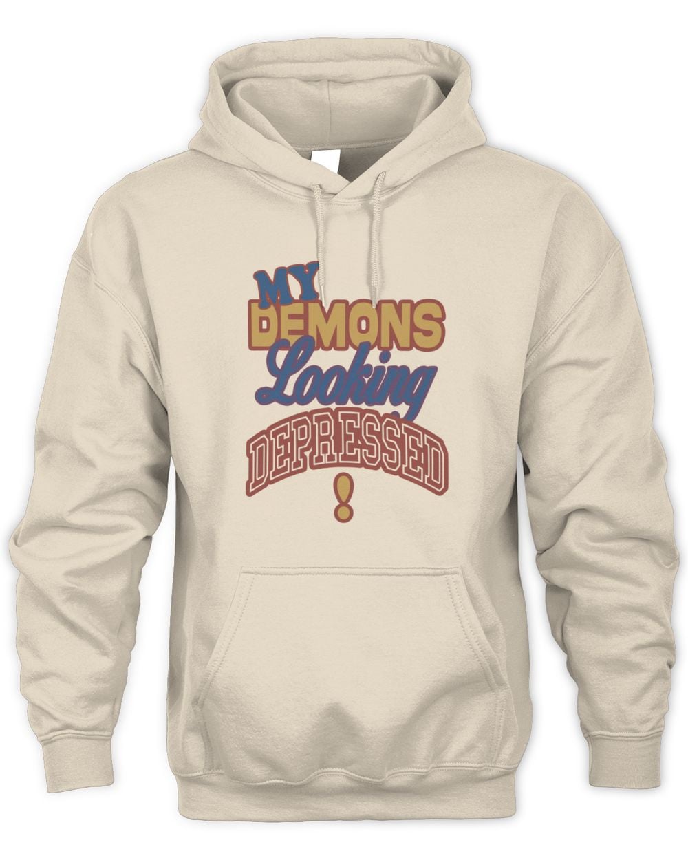 Nobigdyl. My Demons Looking Depressed! Hoodie Sweatshirt