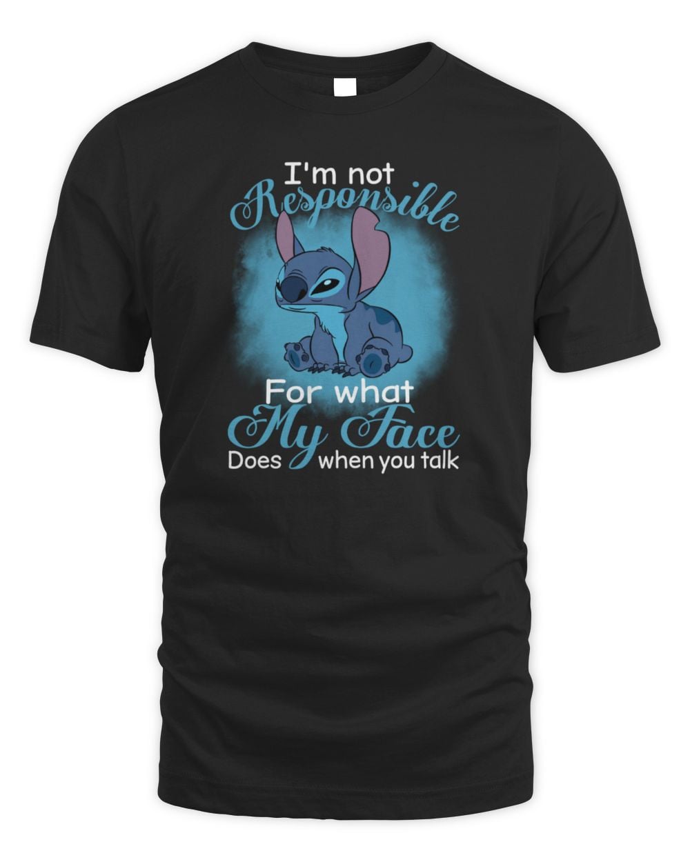 Stitch I’m Not Responsible For What My Face Does When You Talk Shirt