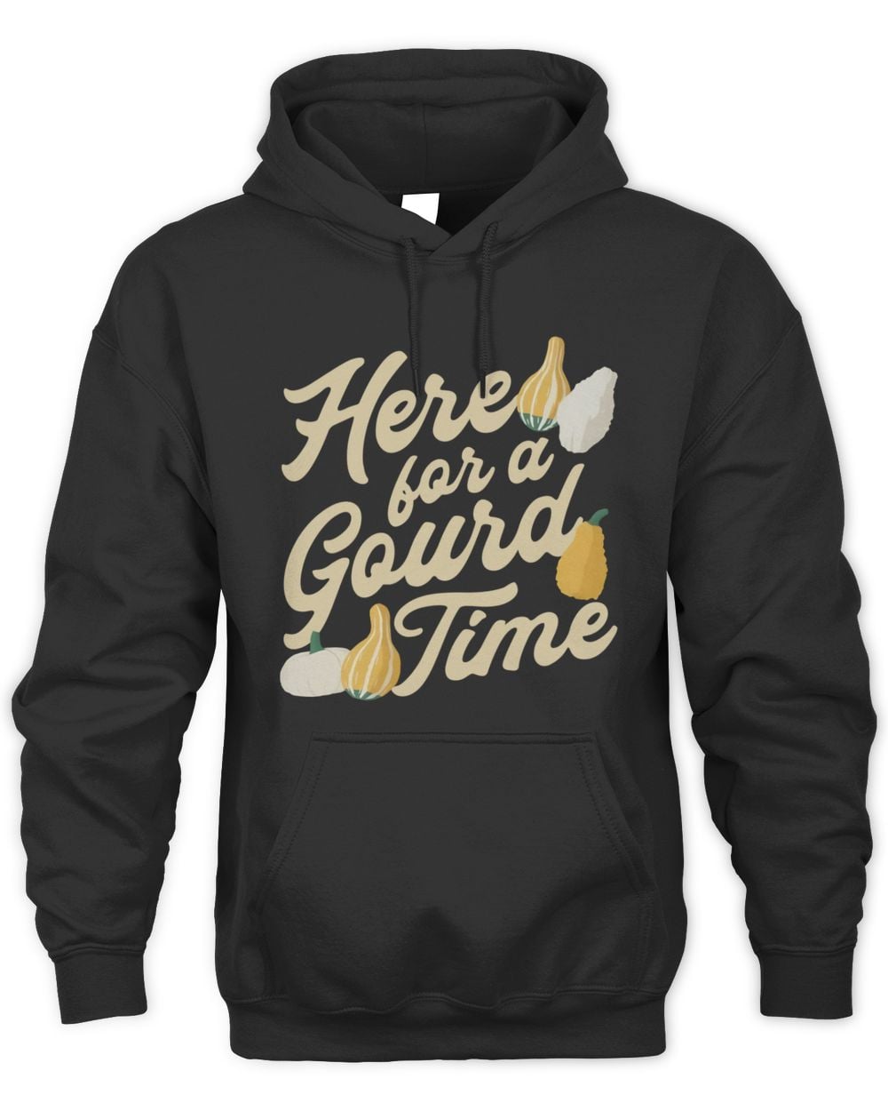Here For A Gourd Time Thanksgiving Hoodie