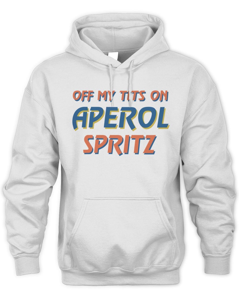 Off My Tits On Aperol Spritz Hoodie