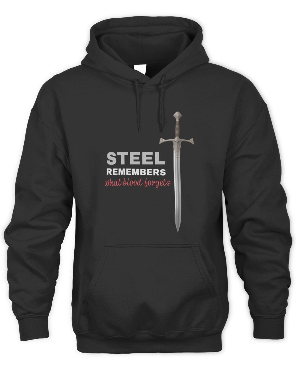 Steel Remembers What Blood Forgets Black Hoodie