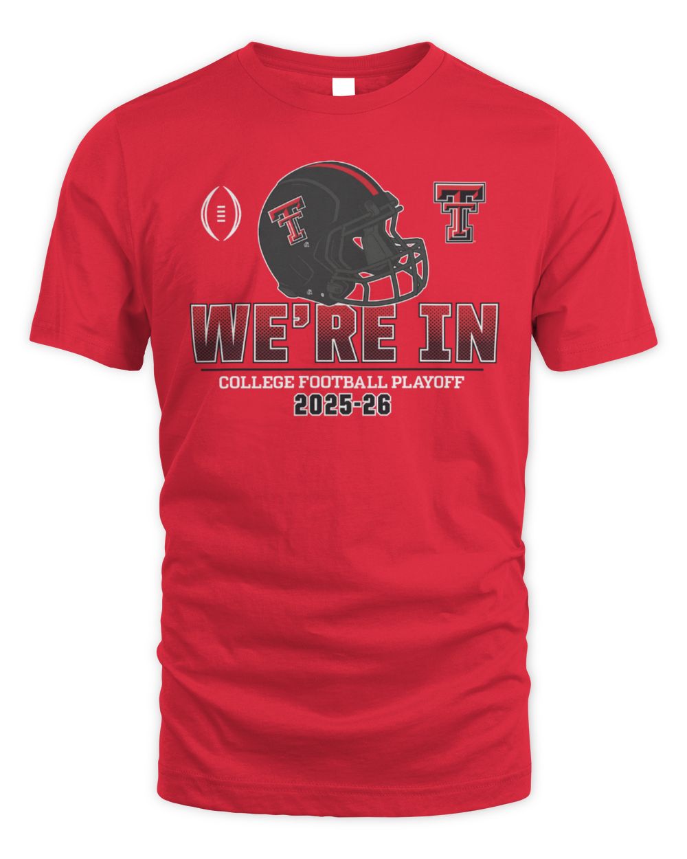 Texas Tech Football Texas Tech College Football Playoff We're In Tee