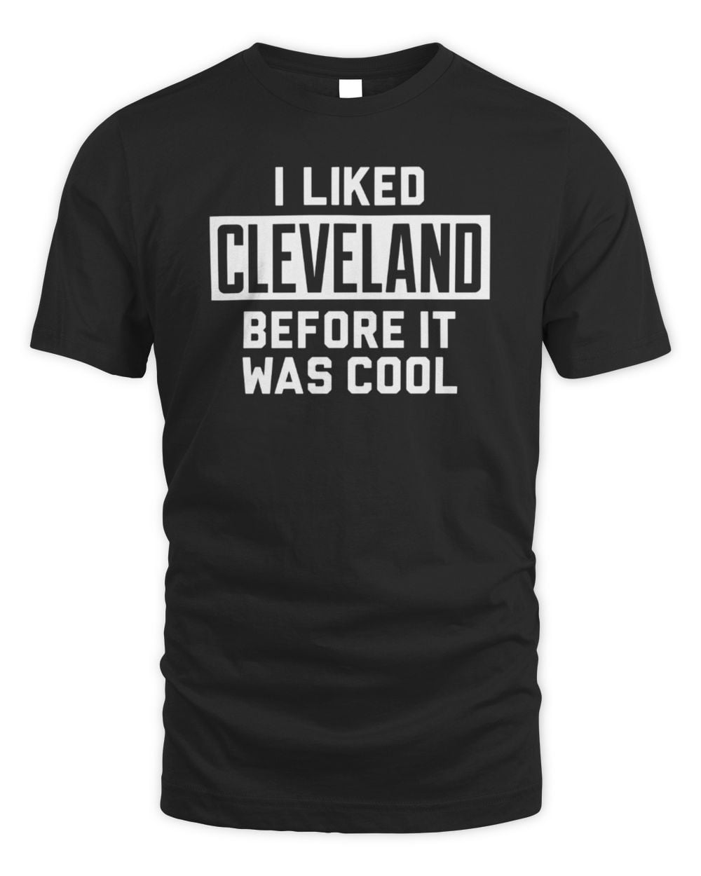 I Liked Cleveland Before It Was Cool Official T Shirt