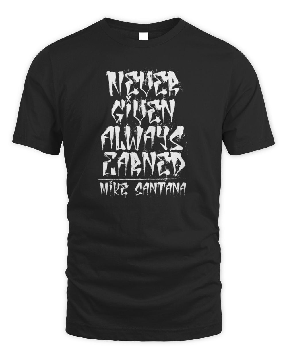 Pro Wrestling Tees Never Given Always Earned T-Shirt