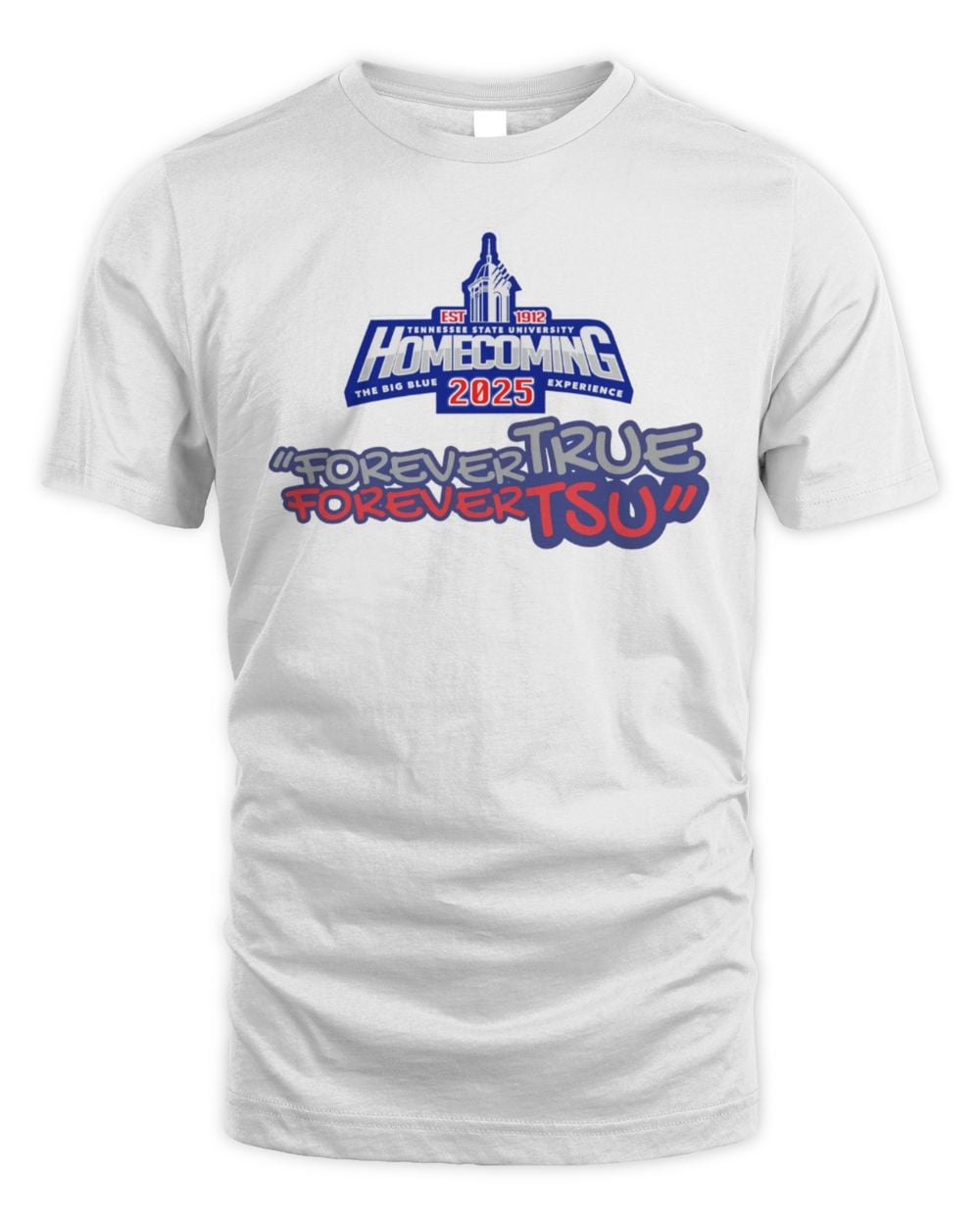 Forever True Forever TSU 2025 Homecoming T-Shirt