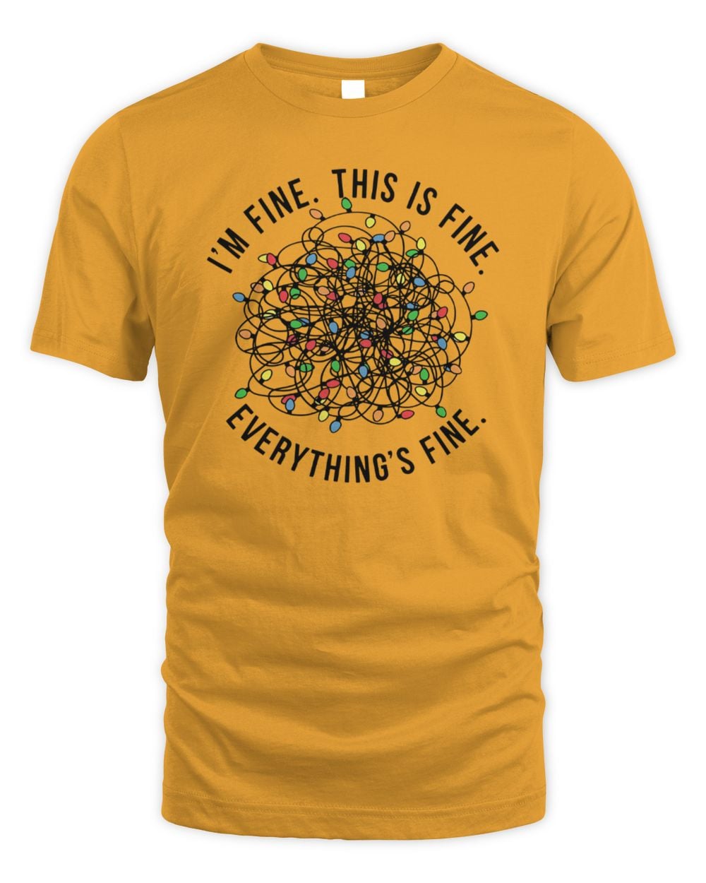 I'm Fine This Is Fine Everything's Fine T-Shirt