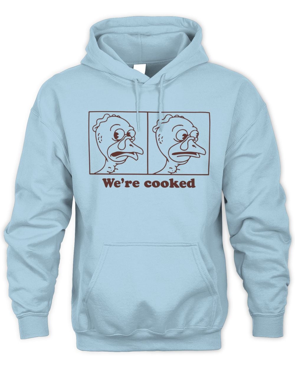 We're Cooked Turkey Hoodie Sweatshirt