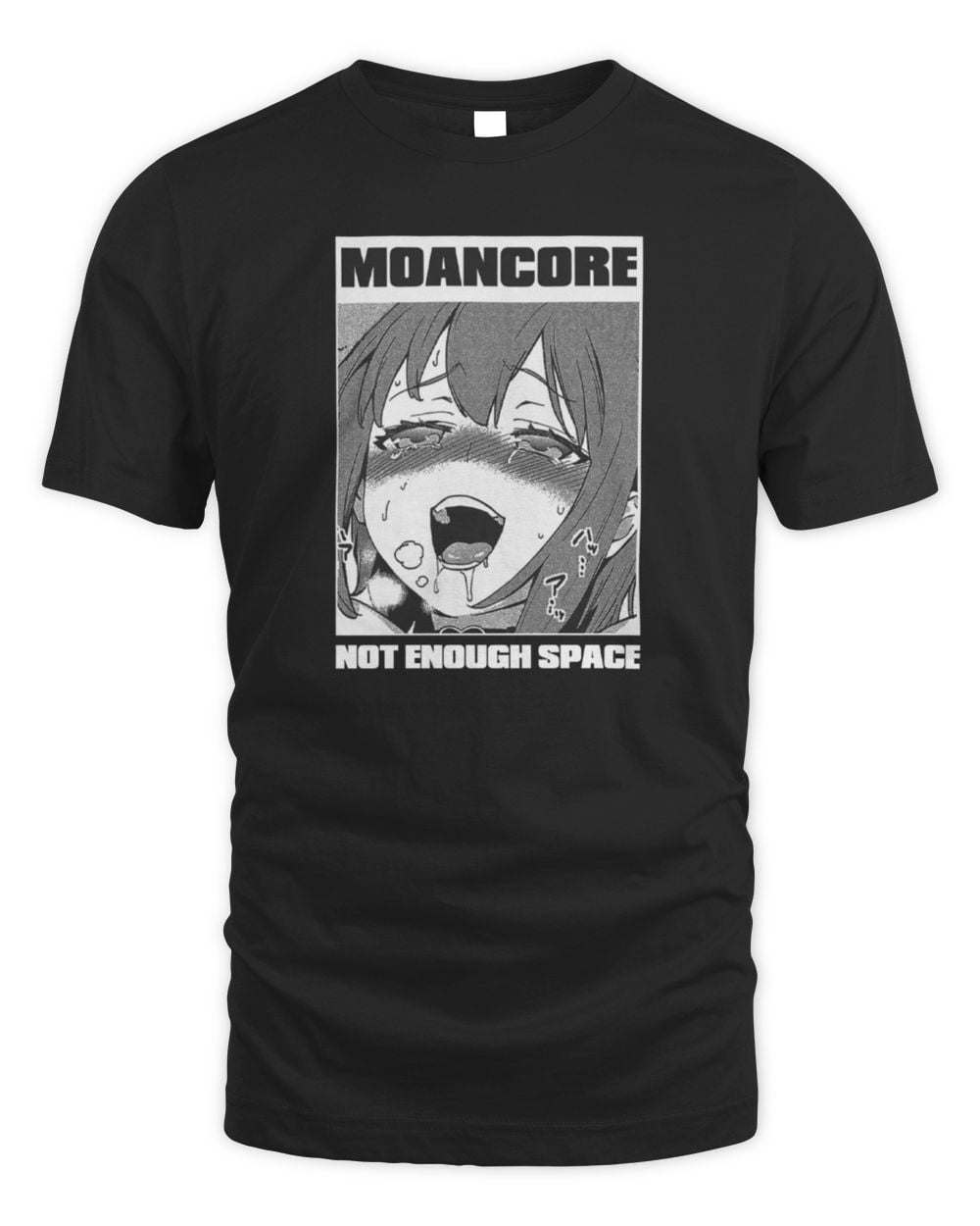 Not Enough Space Hentai Moancore Tee