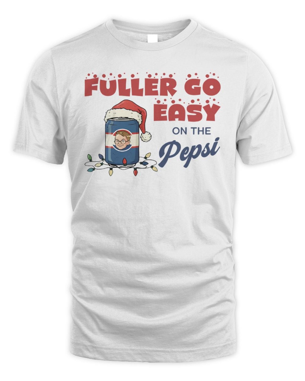 Home Alone Fuller Go Easy On The Pepsi Christmas T Shirt