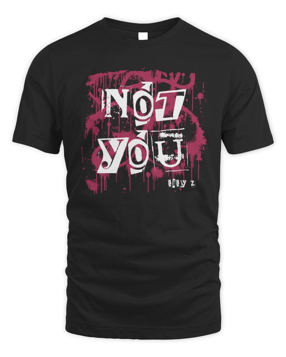 Lily Z Merch Not You T-Shirt Black