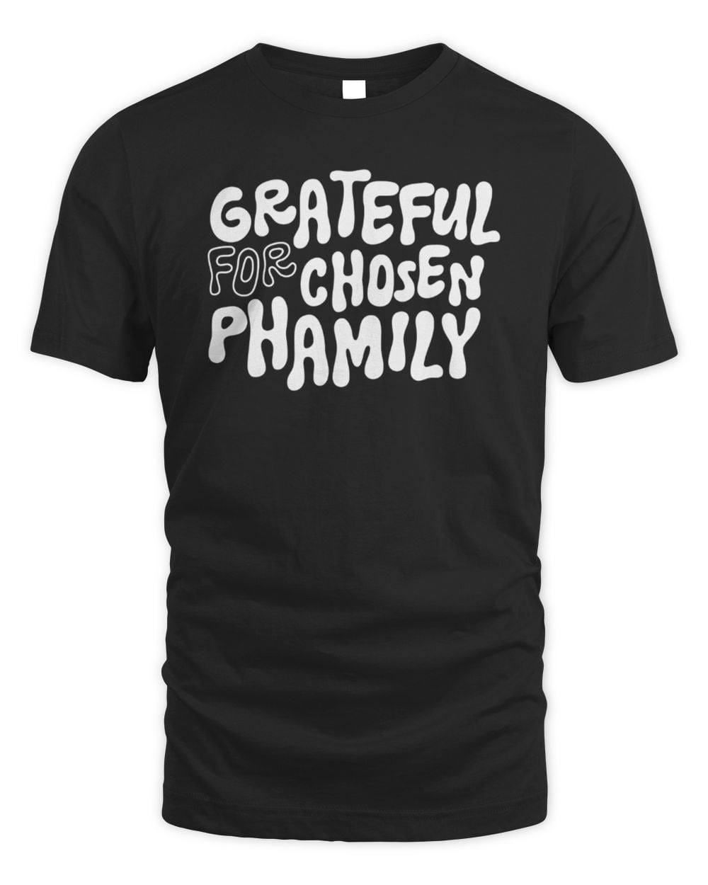 Grateful For Chosen Phamily Tee