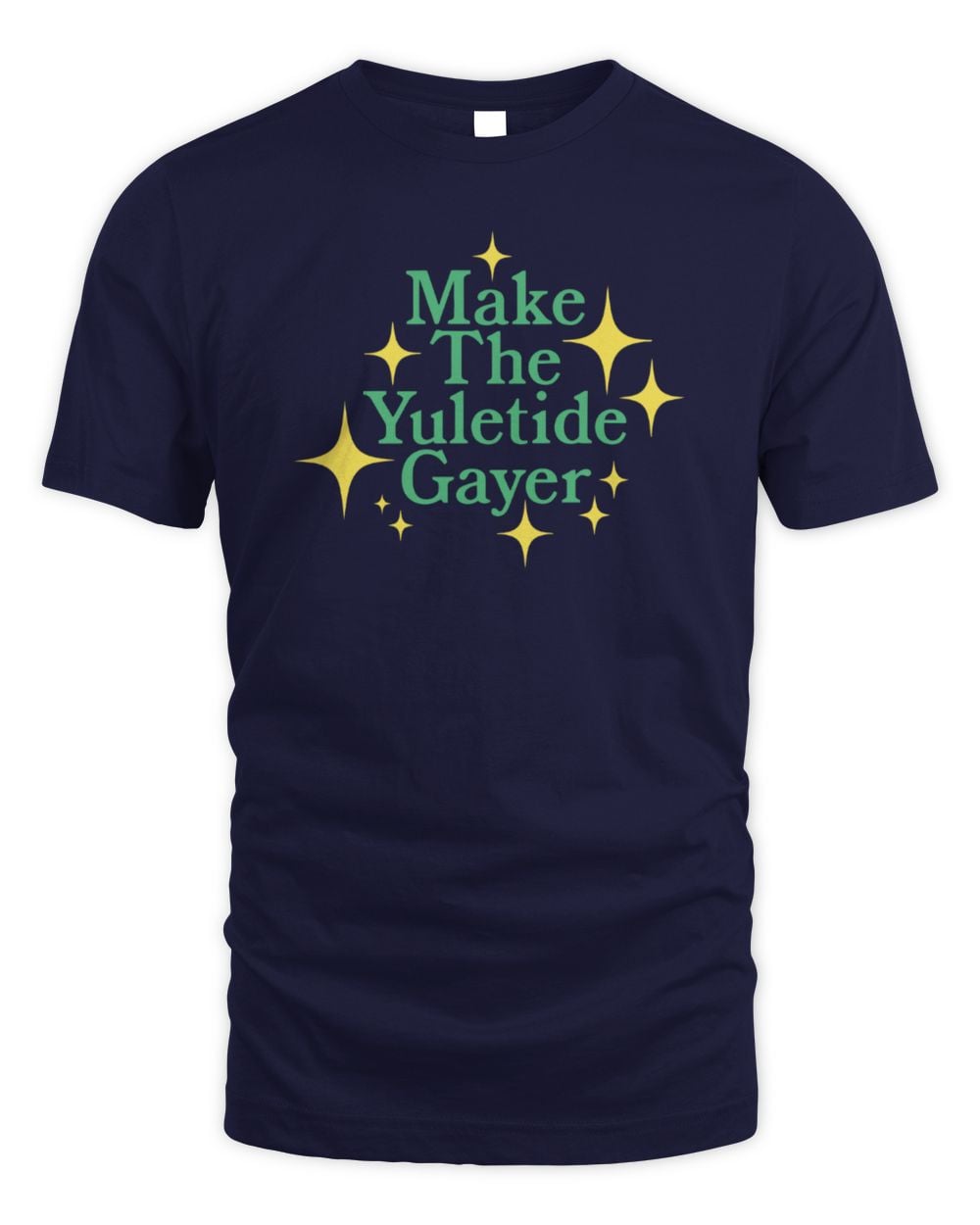 Make The Yuletide Gayer Tee