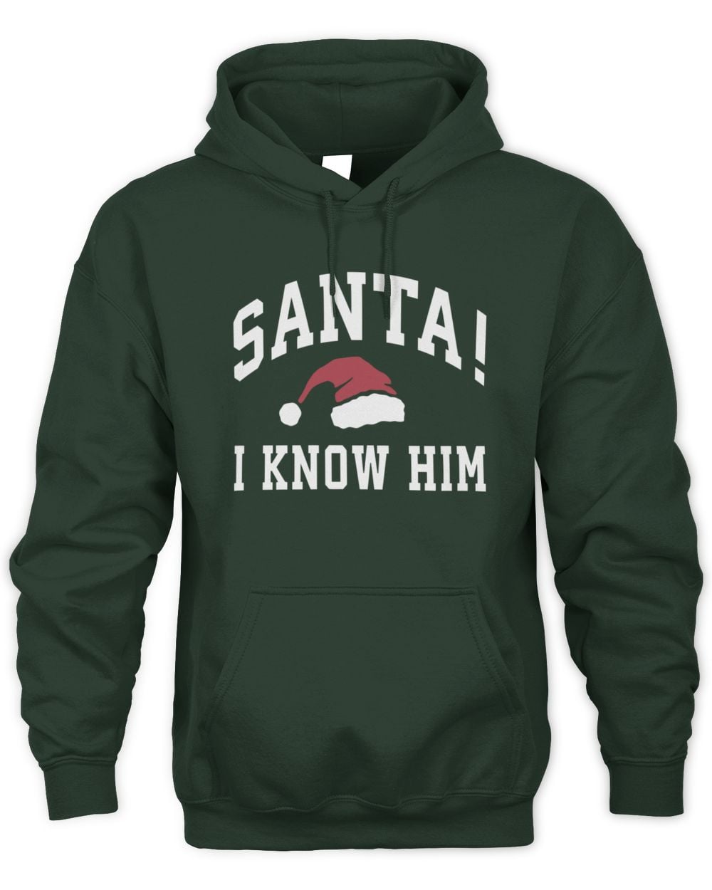 Green Santa! I Know Him Hoodie Sweatshirt