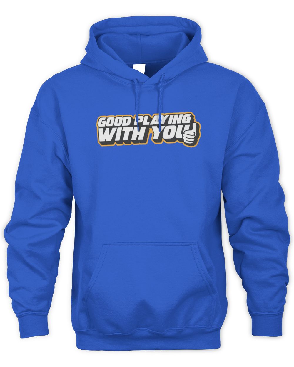 Good Playing With You Hoodie Sweatshirt
