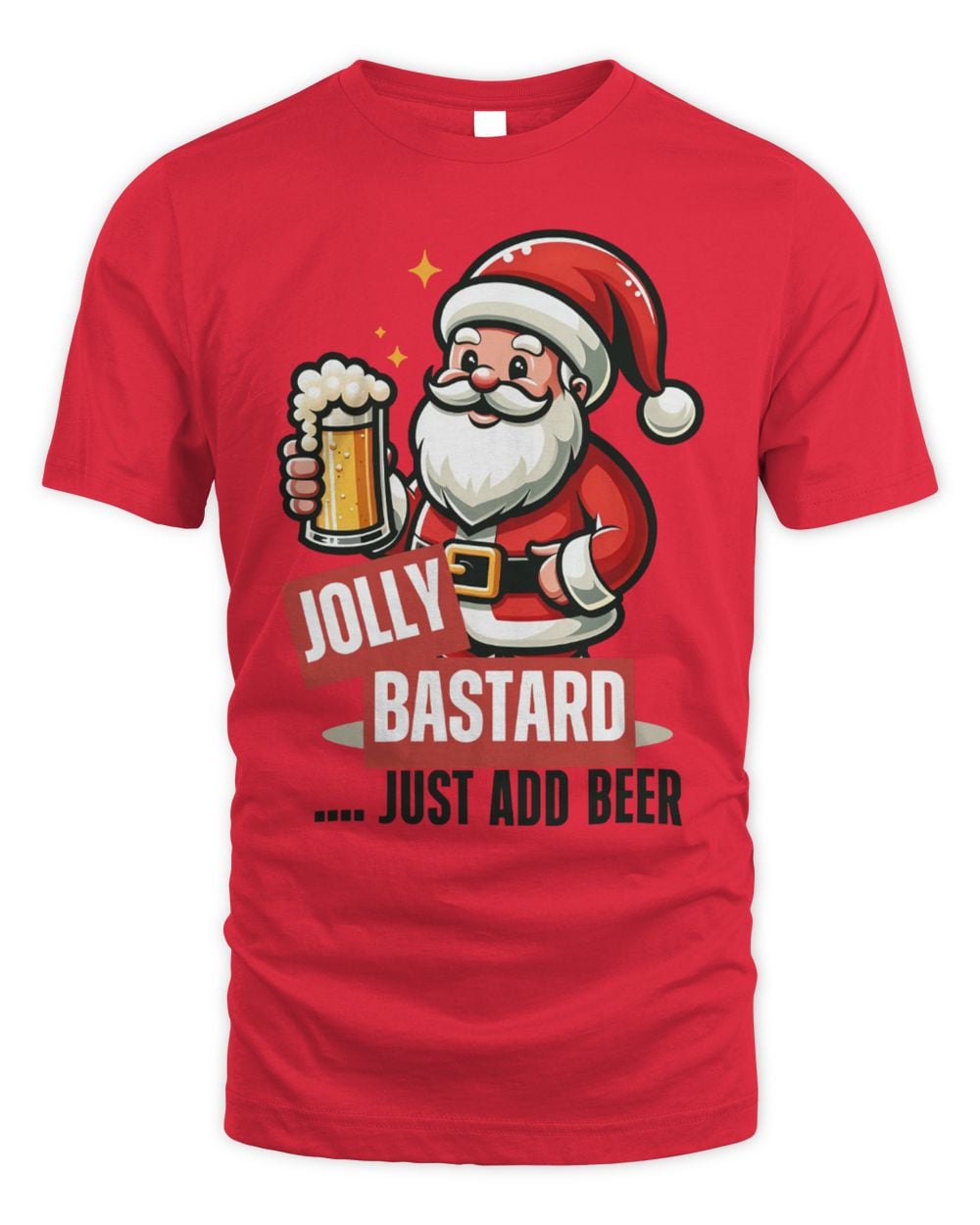 Jolly Bastard Just Add Beer Christmas T-Shirt