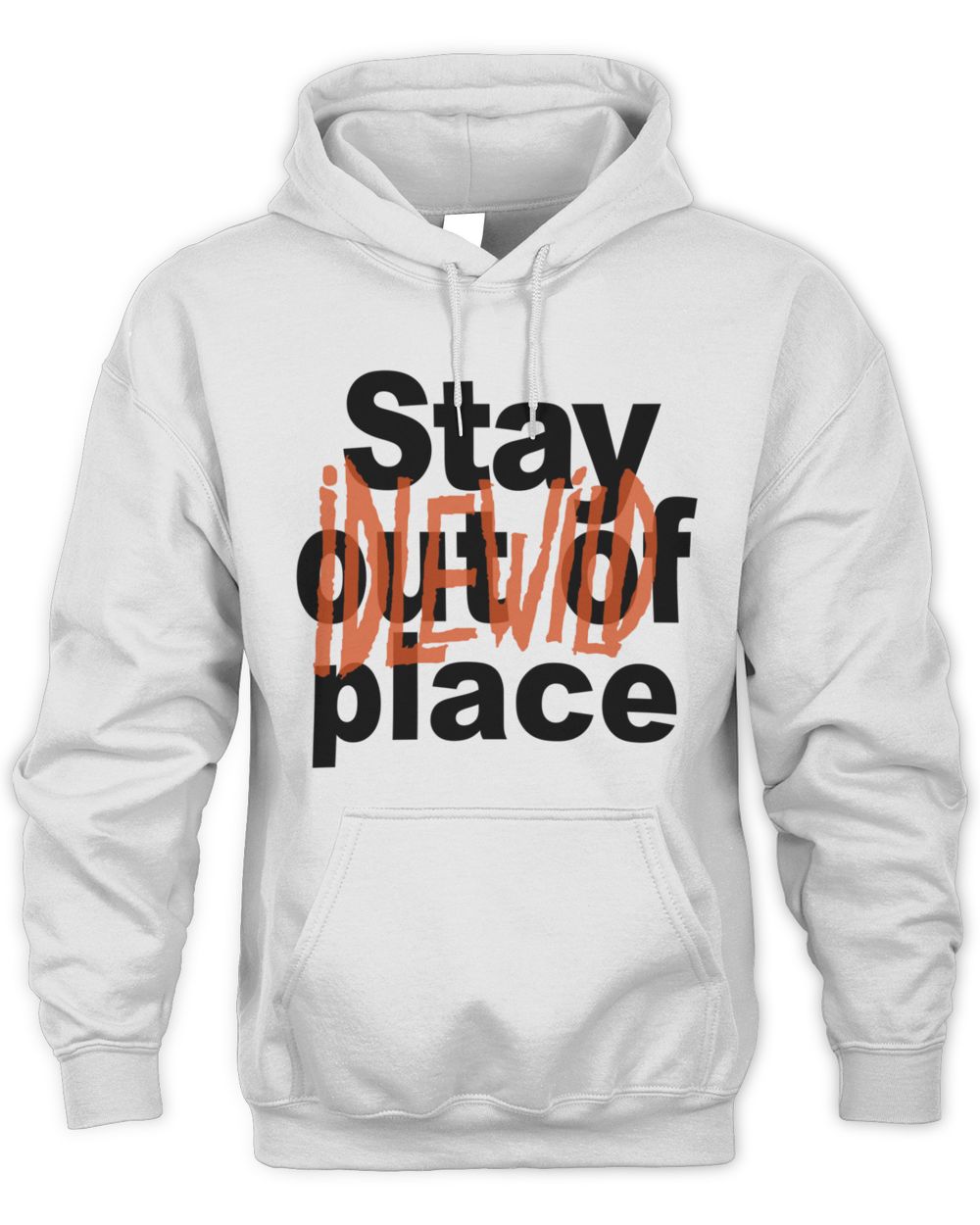 Idlewild Merch Stay Out Of Place Hoodie Sweatshirt