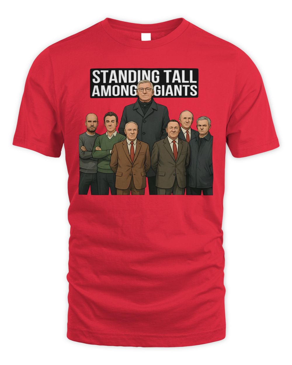 Alex Ferguson Standing Tall Among Giants T Shirt Red