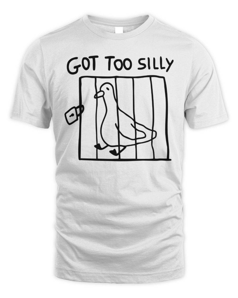 Got Too Silly Goose T Shirt White
