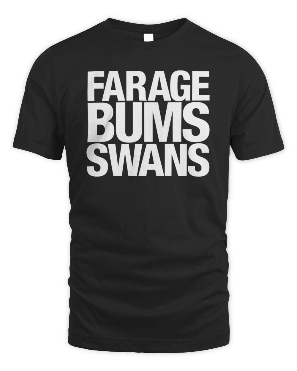 NewsThump Store Farage Bums Swans T-Shirt