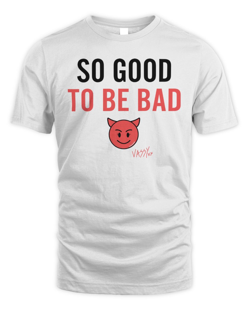 VASSY Merch So Good To Be Bad Tee