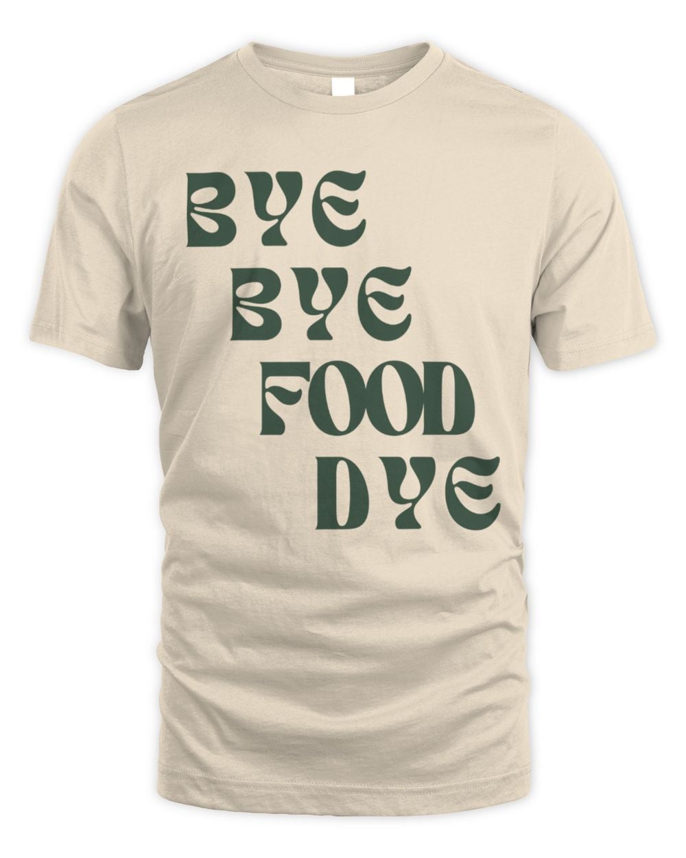 MAHA Official Merchandise Store Bye Bye Food Dye T-Shirt