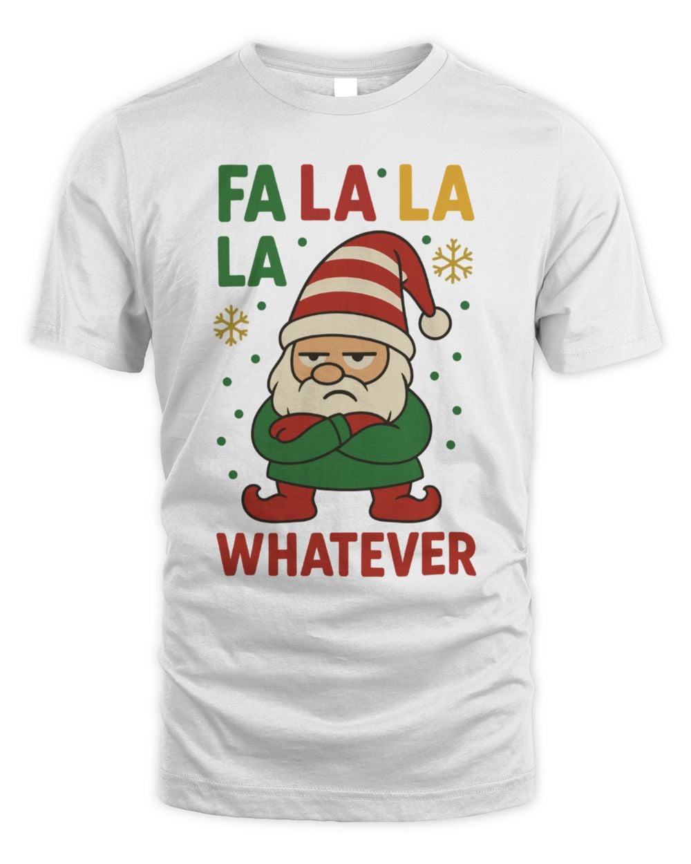 Fa La La La Whatever T-Shirt White