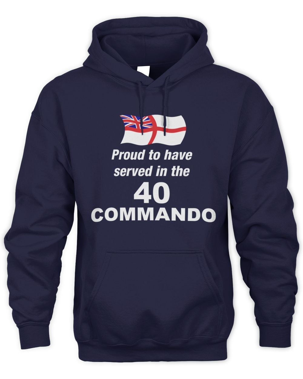 Proud To Have Served In The 40 Commando Hoodie Sweatshirt