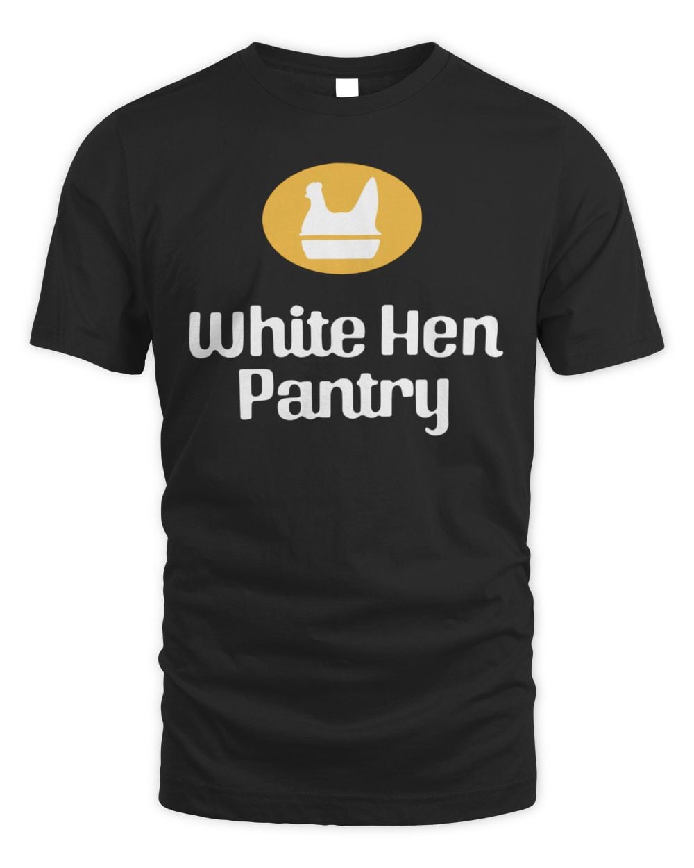 Chitown Clothing White Hen Pantry T-Shirt