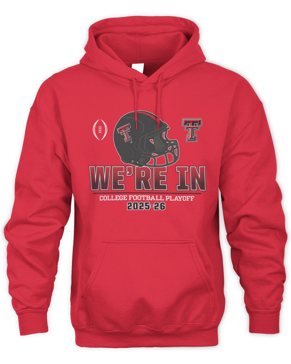Texas Tech Football Texas Tech College Football Playoff We're In Hoodie Sweatshirt