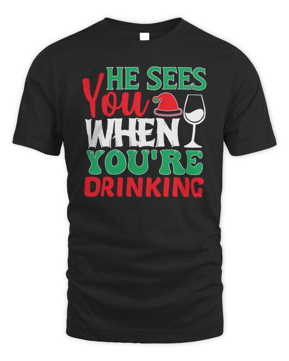 He Sees You When You’re Drinking Christmas T-Shirts