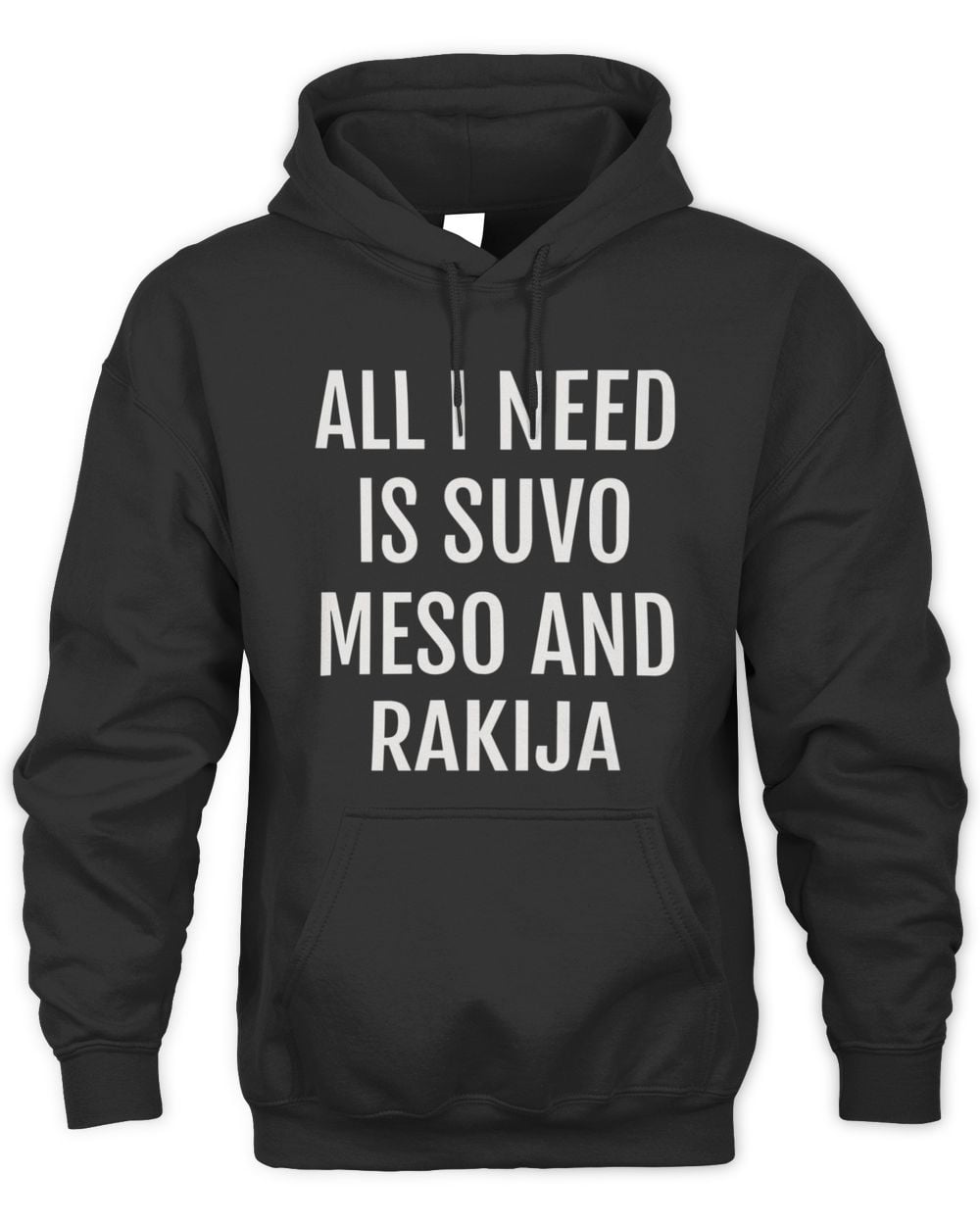 Slav Supply All I Need Is Suvo Meso And Rakija Hoodie Sweatshirt
