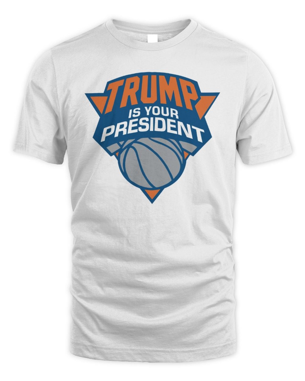 Trump Is Your President White T-Shirt
