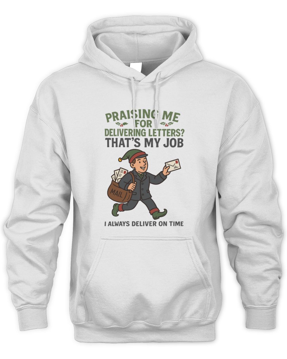 Praising Me For Delivering Letters That's My Job Christmas Hoodie Sweatshirt