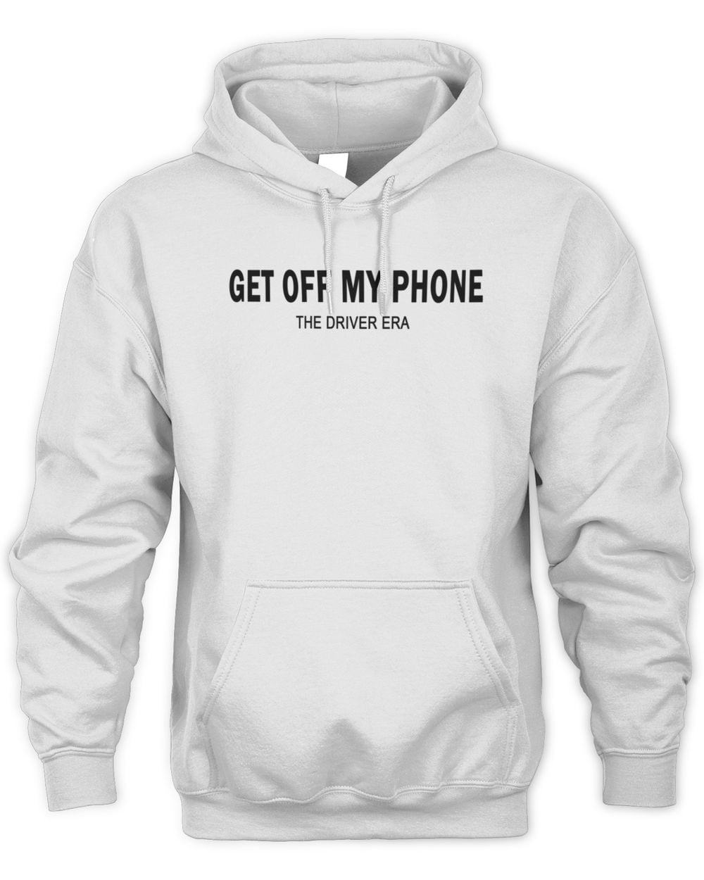 The Driver Era Get Off My Phone Hoodie Sweatshirt