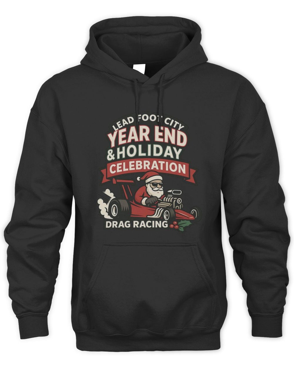 Lead Foot City Year End Holiday Drag Racing Hoodie Sweatshirt