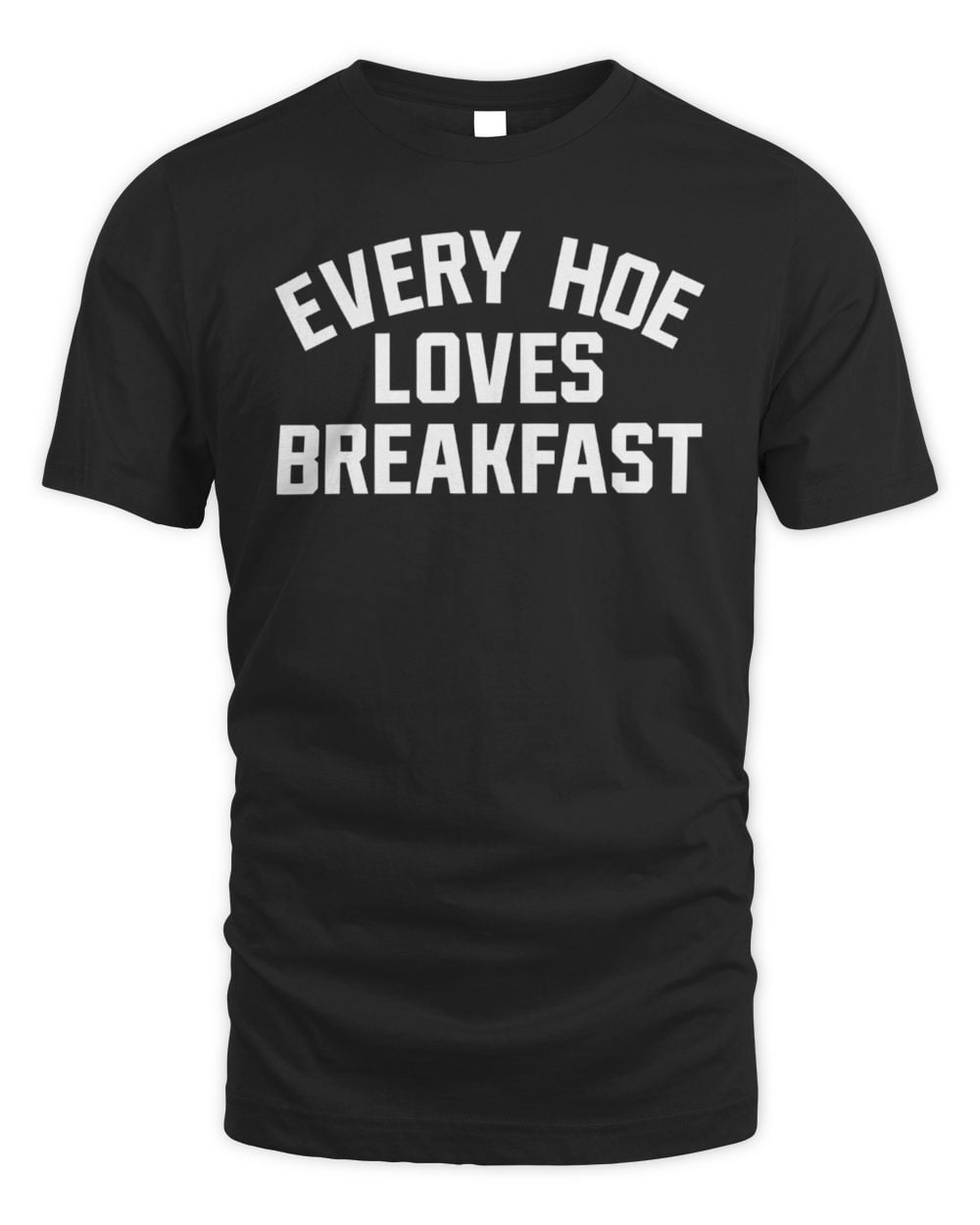 Hangover Easy Every Hoe Loves Breakfast T-Shirt