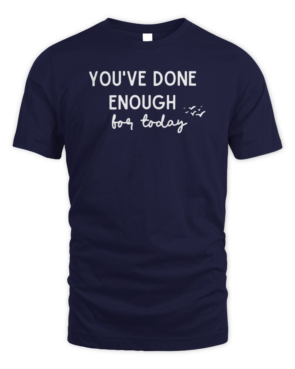 Nothing Much Happens Merch You've Done Enough Shirt